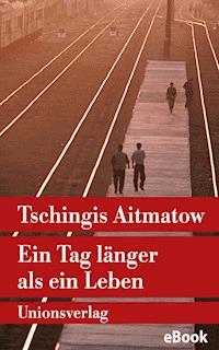 Ein Tag länger als ein Leben - Tschingis Aitmatow - E-Book