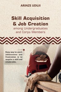 Skill Acquisition and Job Creation - Arinze Uduji - E-Book