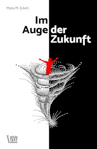 Im Auge der Zukunft - Maria M. Eckert - E-Book