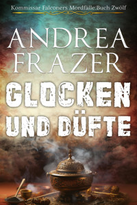Glocken und Düfte - Andrea Frazer - E-Book