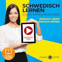 Schwedisch Lernen - Einfach Lesen - Einfach Hören 3 - Polyglot Planet - Hörbuch