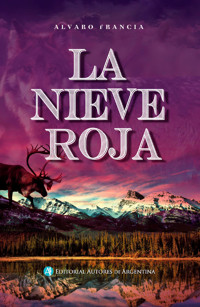 La nieve roja - Alvaro Francia - E-Book