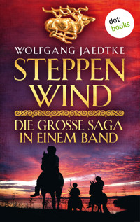 Steppenwind - Die große Saga in einem Band - Wolfgang Jaedtke - E-Book