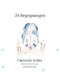 24 Begegnungen - Christiane Schild - E-Book
