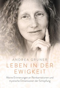Leben in der Ewigkeit - Andrea Gruner - E-Book
