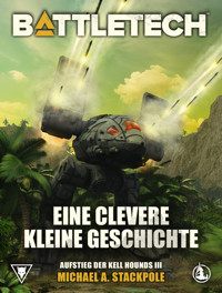 BattleTech - Eine clevere kleine Geschichte - Michael A. Stackpole - E-Book