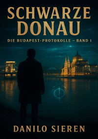 Schwarze Donau Band 1 - Danilo Sieren - E-Book