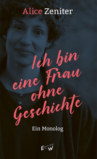 Ich bin eine Frau ohne Geschichte - Alice Zeniter - E-Book