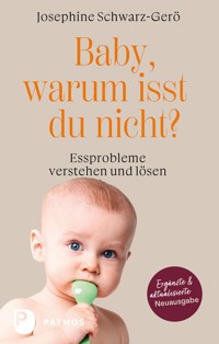 Baby, warum isst du nicht? - Josephine Schwarz-Gerö - E-Book