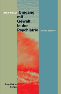 Umgang mit Gewalt in der Psychiatrie - Tilmann Steinert - E-Book
