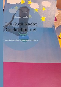 Die Gute Nacht Guckschachtel - Mila van Kirsche - E-Book