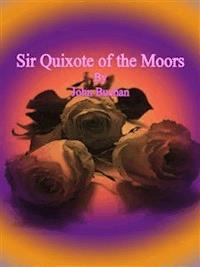 Sir Quixote of the Moors - John Buchan - E-Book