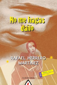 No me hagas daño - Rafael Herrero - E-Book