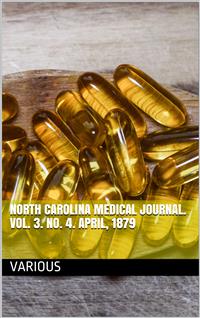 North Carolina Medical Journal. Vol. 3. No. 4 - Various - E-Book
