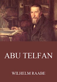 Abu Telfan - Wilhelm Raabe - E-Book
