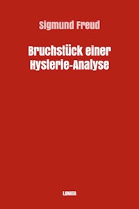 Bruchstück einer Hysterie-Analyse - Sigmund Freud - E-Book