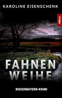 Fahnenweihe - Karoline Eisenschenk - E-Book