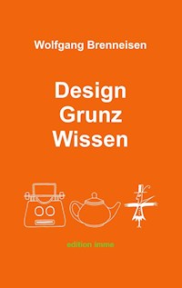 Design Grunz Wissen - Wolfgang Brenneisen - E-Book