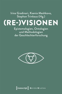 (Re-)Visionen – Epistemologien, Ontologien und Methodologien der Geschlechterforschung -  - kostenlos E-Book