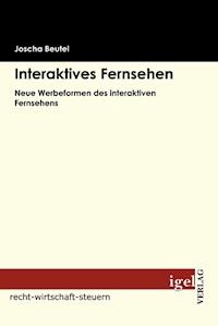 Interaktives Fernsehen - Joscha Beutel - E-Book