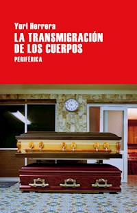 La transmigración de los cuerpos - Yuri Herrera - E-Book