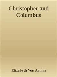 Christopher and Columbus - Elizabeth von Arnim - E-Book