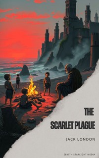The Scarlet Plague - Jack  London - E-Book