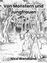 Von Monstern und Jungfrauen - Nico Wendland - E-Book