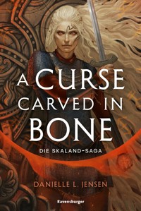 Die Skaland-Saga, Band 2 - A Curse Carved in Bone - Danielle L. Jensen - E-Book