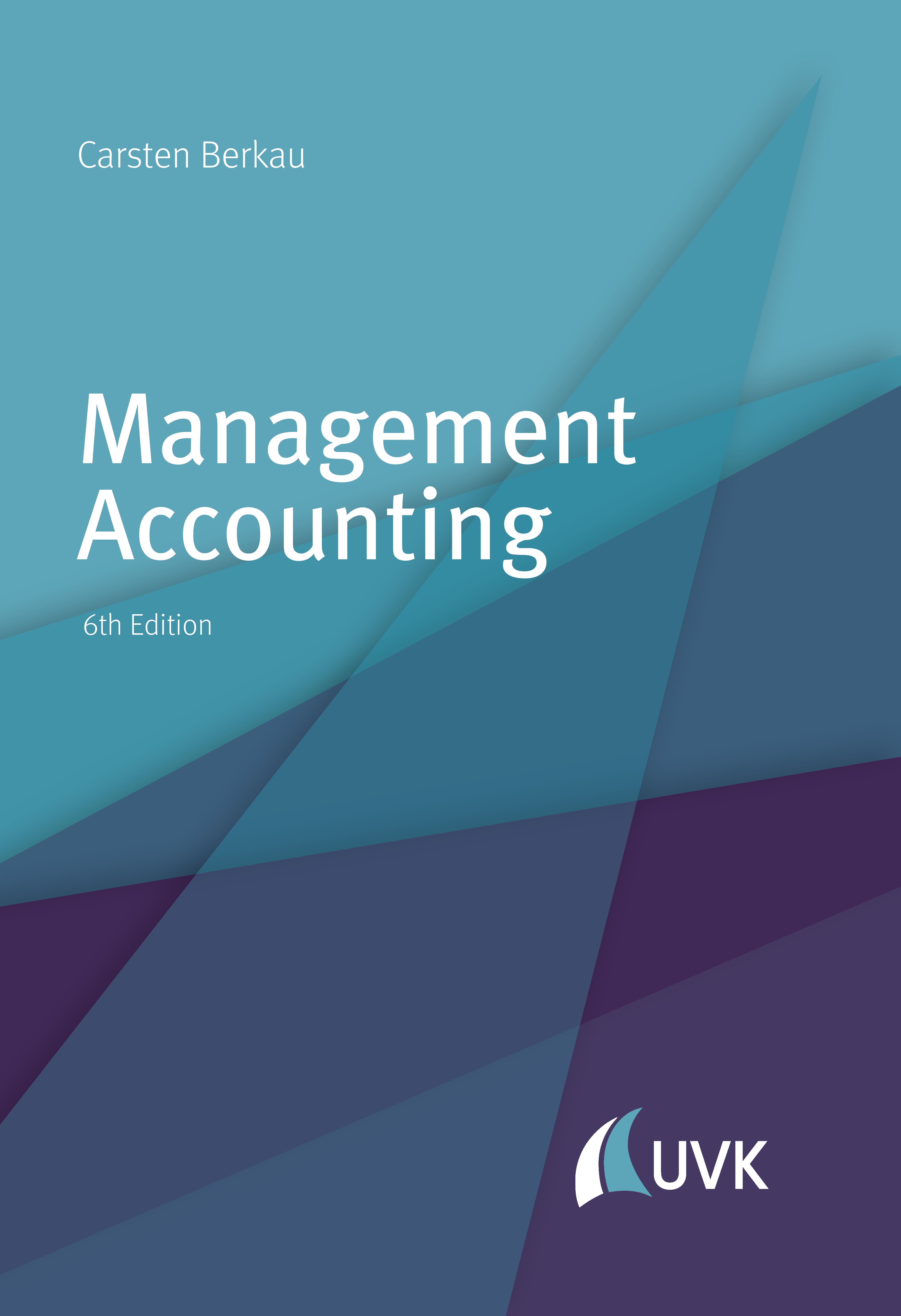 Management Accounting - Professor Carsten Berkau - E-Book