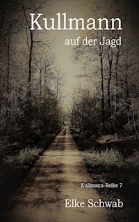 Kullmann auf der Jagd - Elke Schwab - E-Book