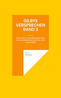 Gilbys Versprechen Band 3 - Gisa Seeliger - E-Book