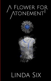 A Flower for Atonement - Linda Six - E-Book