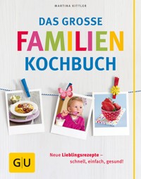 Das große Familienkochbuch - Martina Kittler - E-Book