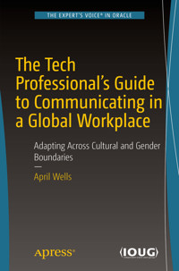 The Tech Professional's Guide to Communicating in a Global Workplace - April Wells - E-Book