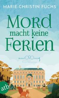 Mord macht keine Ferien - Marie-Christin Fuchs - E-Book