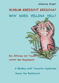 Warum kreischt Krischa? Why does Yellina Yell? - Johanna Krapf - E-Book