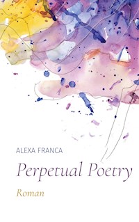 Perpetual Poetry - Alexa Franca - E-Book