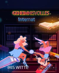 Geheimnisvolles  Internat - Iris Witte - E-Book
