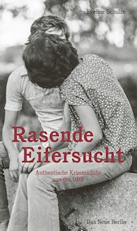 Rasende Eifersucht - Eveline Schulze - E-Book