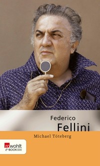 Federico Fellini - Michael Töteberg - E-Book