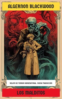 Los Malditos - Algernon Blackwood - E-Book
