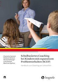 Schulbasiertes Coaching bei Kindern mit expansivem Problemverhalten (SCEP) - Charlotte Hanisch - E-Book