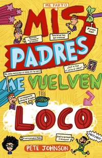 Mis padres me vuelven loco - Pete Johnson - E-Book