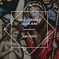 Bible: Évangile selon Jean - Saint Jean - Hörbuch