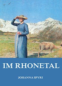 Im Rhonetal - Johanna  Spyri - E-Book