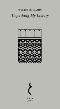 Unpacking My Library - Walter Benjamin - E-Book
