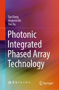 Photonic Integrated Phased Array Technology - Tao Dong - E-Book