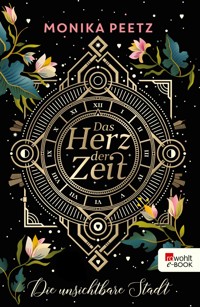Das Herz der Zeit: Die unsichtbare Stadt - Monika Peetz - E-Book + Hörbuch