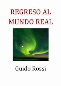Regreso al mundo real - Guido Rossi - E-Book